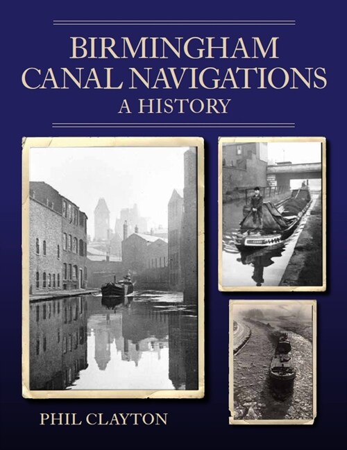 Birmingham Canal Navigations : A History (Paperback)