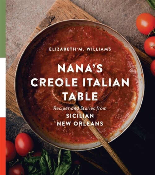 Nanas Creole Italian Table: Recipes and Stories from Sicilian New Orleans (Hardcover)