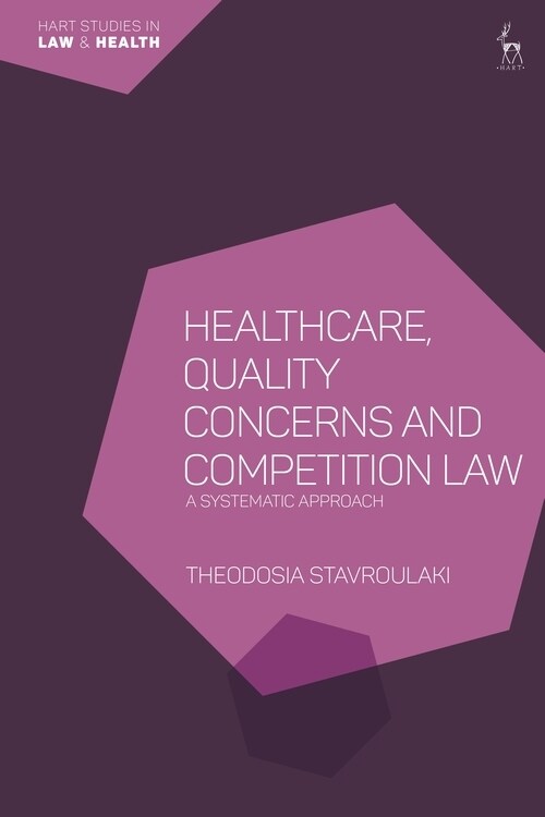 Healthcare, Quality Concerns and Competition Law : A Systematic Approach (Hardcover)