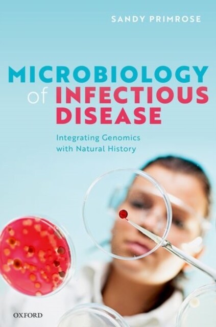 Microbiology of Infectious Disease : Integrating Genomics with Natural History (Hardcover)