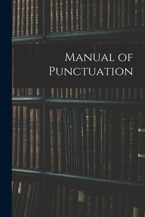 Manual of Punctuation (Paperback)