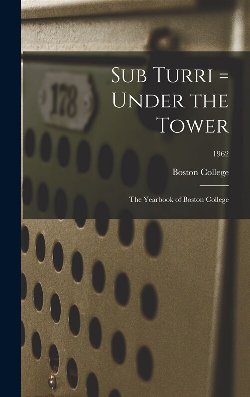 Sub Turri = Under the Tower: the Yearbook of Boston College; 1962 (Hardcover)