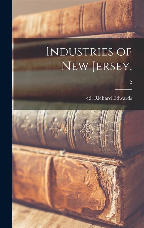 Industries of New Jersey.; 2 (Hardcover)