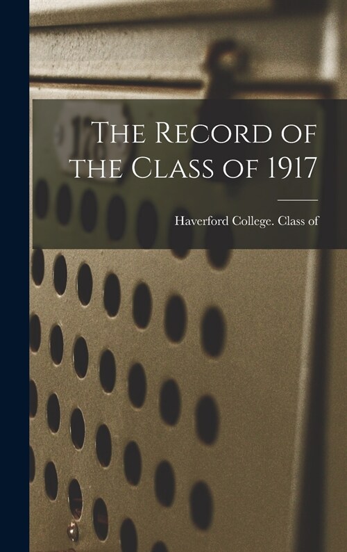The Record of the Class of 1917 (Hardcover)