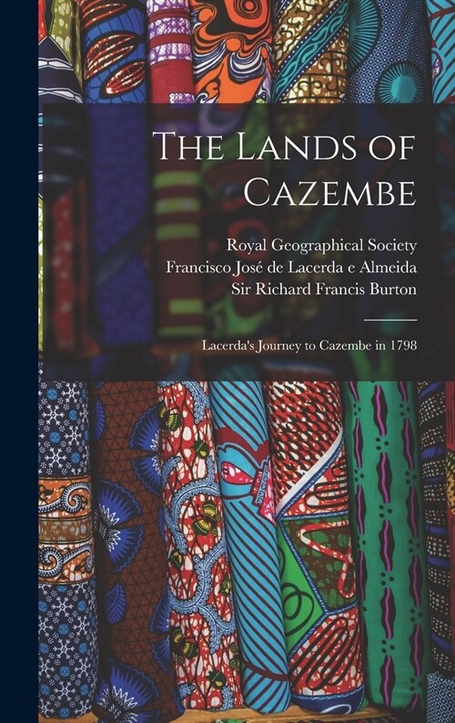 The Lands of Cazembe: Lacerdas Journey to Cazembe in 1798 (Hardcover)