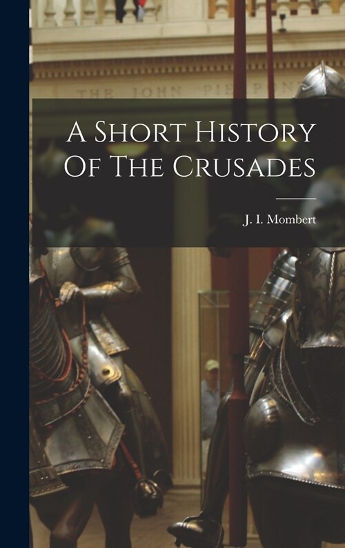 A Short History Of The Crusades (Hardcover)