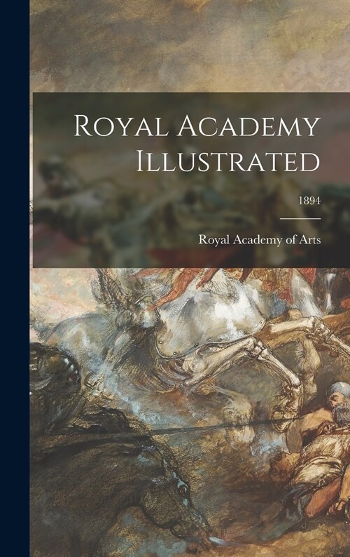 Royal Academy Illustrated; 1894 (Hardcover)