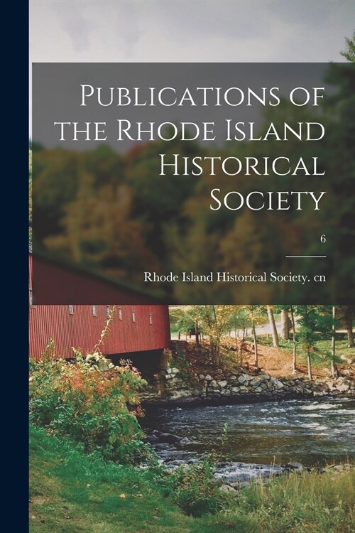 Publications of the Rhode Island Historical Society; 6 (Paperback)