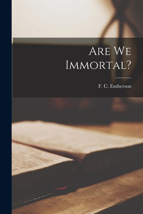 Are We Immortal? [microform] (Paperback)