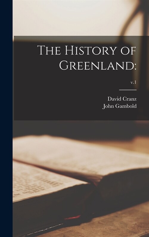 The History of Greenland: ; v.1 (Hardcover)