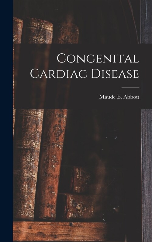 Congenital Cardiac Disease (Hardcover)
