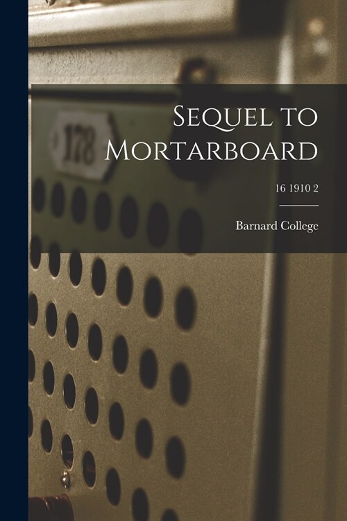 Sequel to Mortarboard; 16 1910 2 (Paperback)