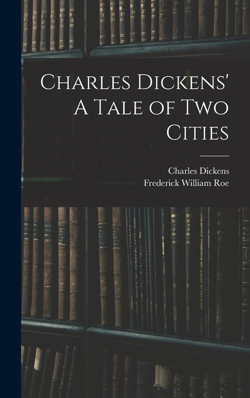 Charles Dickens A Tale of Two Cities (Hardcover)