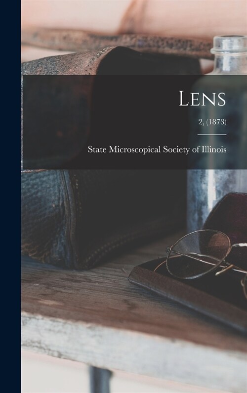 Lens; 2, (1873) (Hardcover)