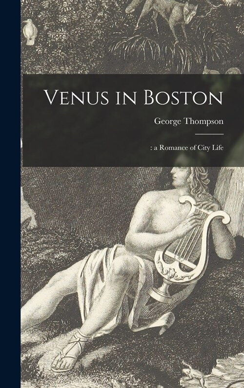 Venus in Boston: : a Romance of City Life (Hardcover)