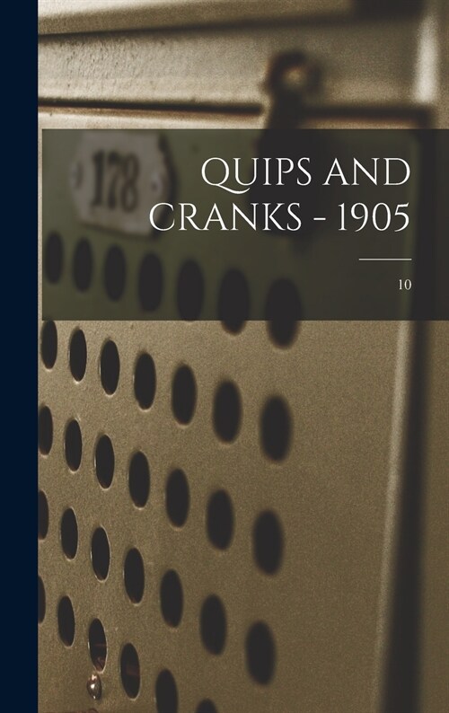 QUIPS AND CRANKS - 1905; 10 (Hardcover)