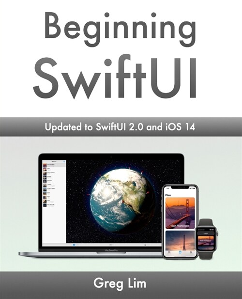 Beginning SwiftUI: updated to SwiftUI 2.0 and iOS 14 (Paperback)