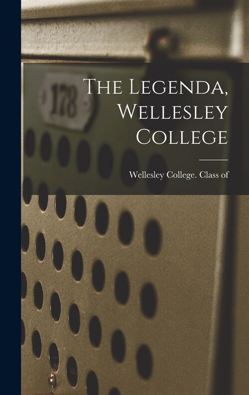 The Legenda, Wellesley College (Hardcover)