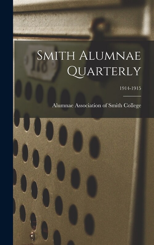 Smith Alumnae Quarterly; 1914-1915 (Hardcover)