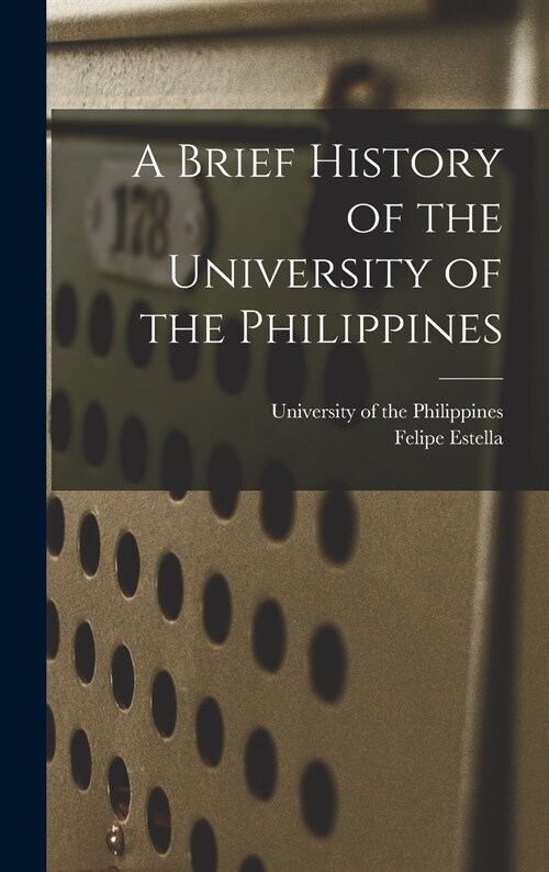 A Brief History of the University of the Philippines (Hardcover)