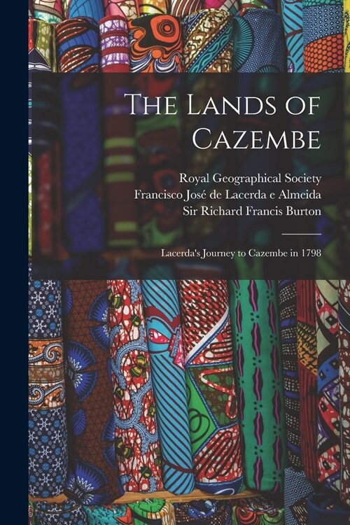 The Lands of Cazembe: Lacerdas Journey to Cazembe in 1798 (Paperback)