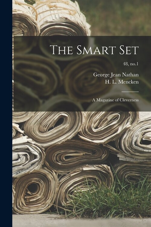 The Smart Set; a Magazine of Cleverness; 48, no.1 (Paperback)