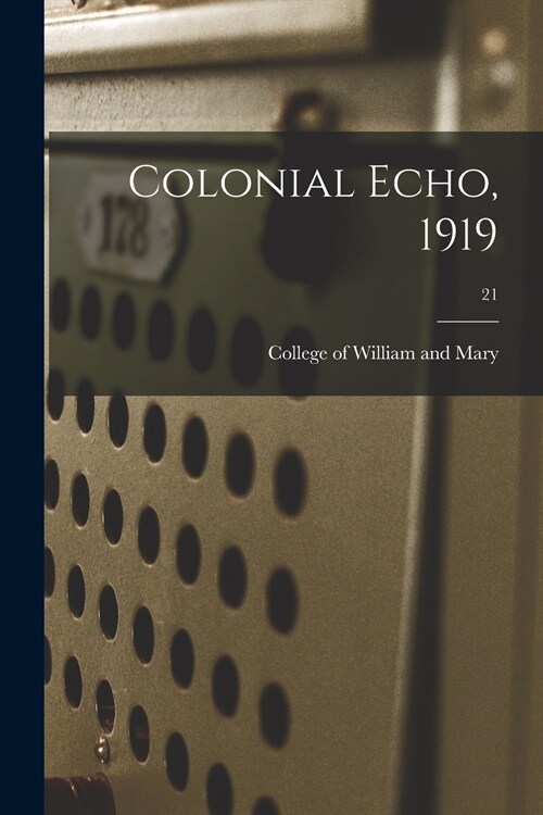 Colonial Echo, 1919; 21 (Paperback)