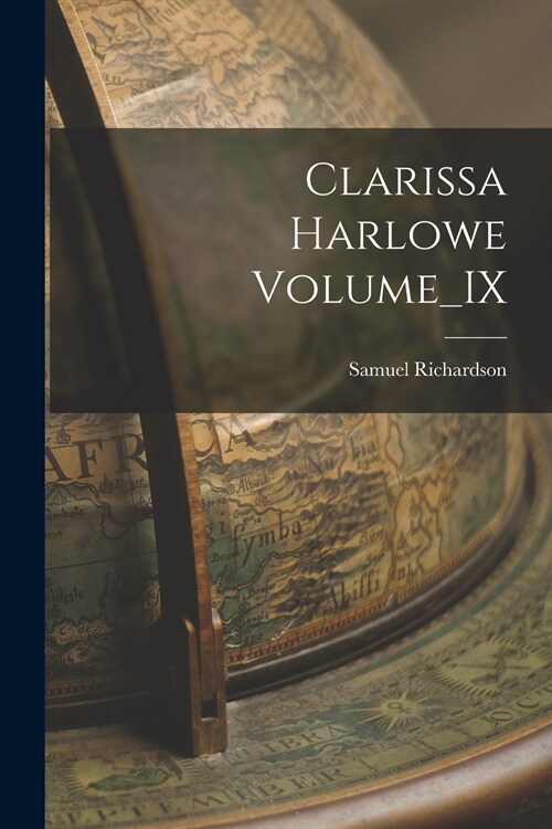 Clarissa Harlowe Volume_IX (Paperback)