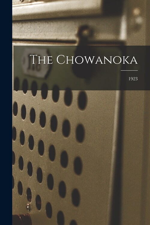 The Chowanoka; 1923 (Paperback)