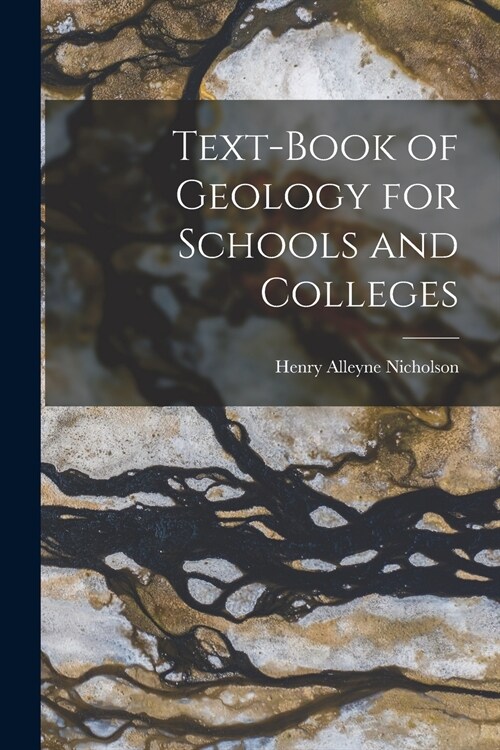 Text-book of Geology for Schools and Colleges [microform] (Paperback)