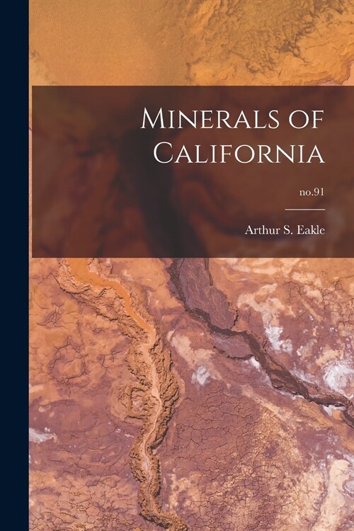 Minerals of California; no.91 (Paperback)