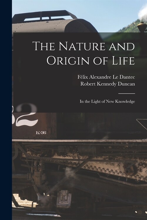 The Nature and Origin of Life: in the Light of New Knowledge (Paperback)