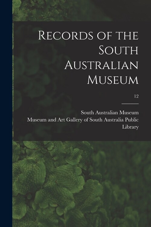 Records of the South Australian Museum; 12 (Paperback)