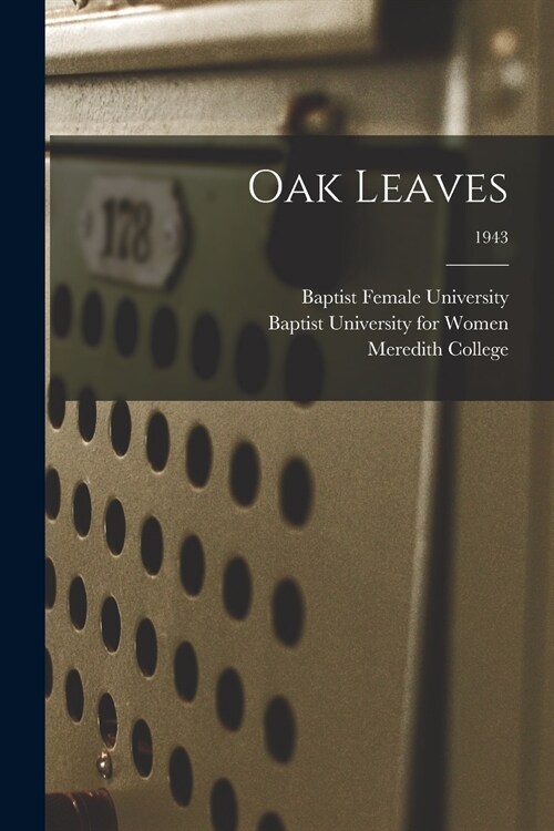 Oak Leaves [electronic Resource]; 1943 (Paperback)