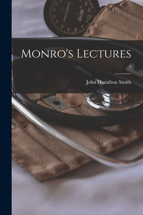 Monros Lectures; 1 (Paperback)