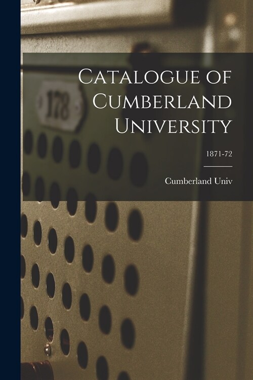 Catalogue of Cumberland University; 1871-72 (Paperback)