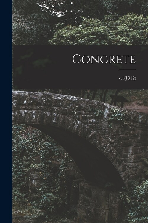 Concrete; v.1(1912) (Paperback)