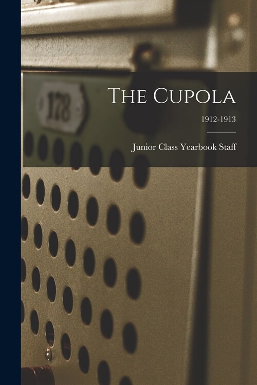 The Cupola; 1912-1913 (Paperback)