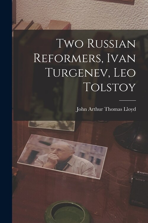 Two Russian Reformers, Ivan Turgenev, Leo Tolstoy (Paperback)