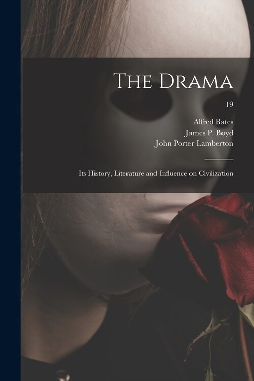 The Drama: Its History, Literature and Influence on Civilization; 19 (Paperback)