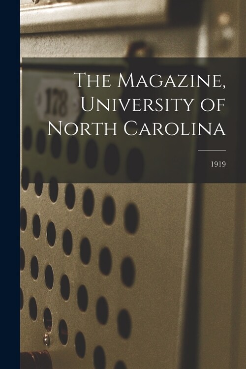 The Magazine, University of North Carolina; 1919 (Paperback)