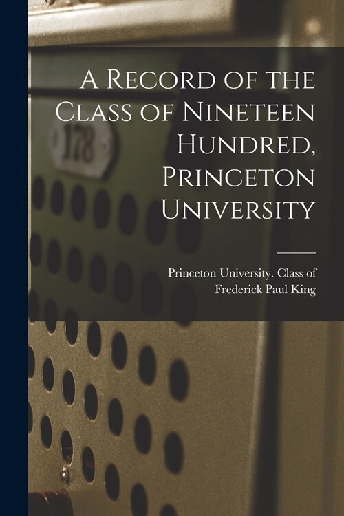 A Record of the Class of Nineteen Hundred, Princeton University (Paperback)