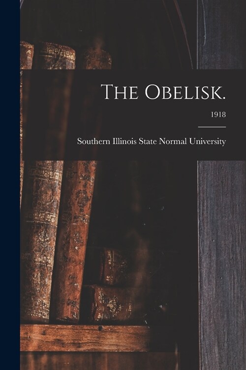 The Obelisk.; 1918 (Paperback)