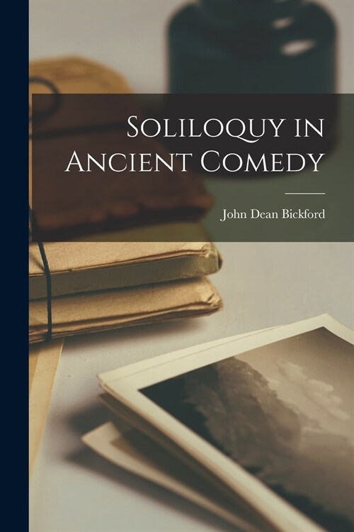 Soliloquy in Ancient Comedy [microform] (Paperback)