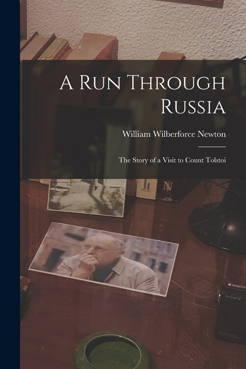 A Run Through Russia: the Story of a Visit to Count Tolstoi (Paperback)