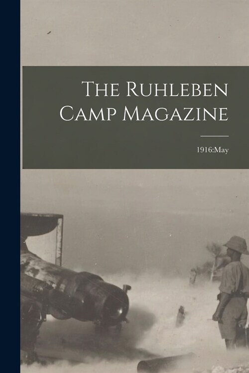 The Ruhleben Camp Magazine; 1916: May (Paperback)