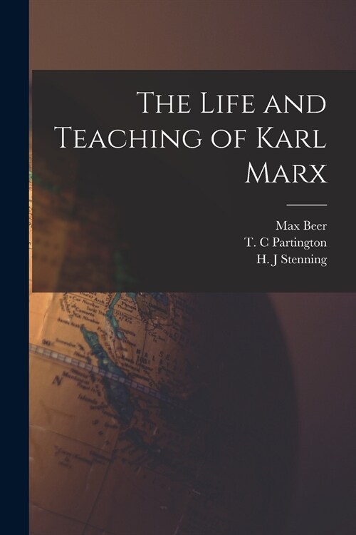 The Life and Teaching of Karl Marx (Paperback)