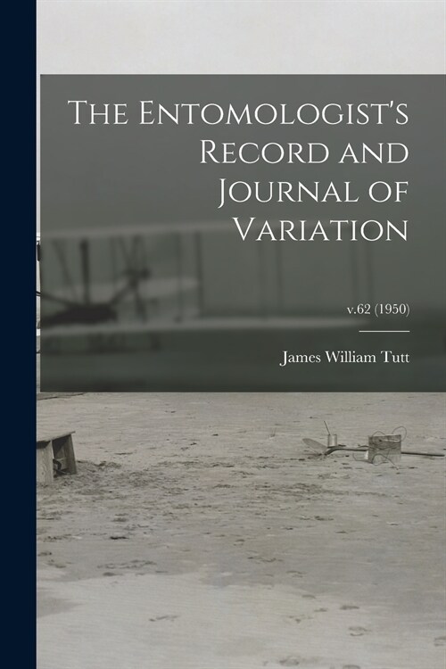 The Entomologists Record and Journal of Variation; v.62 (1950) (Paperback)