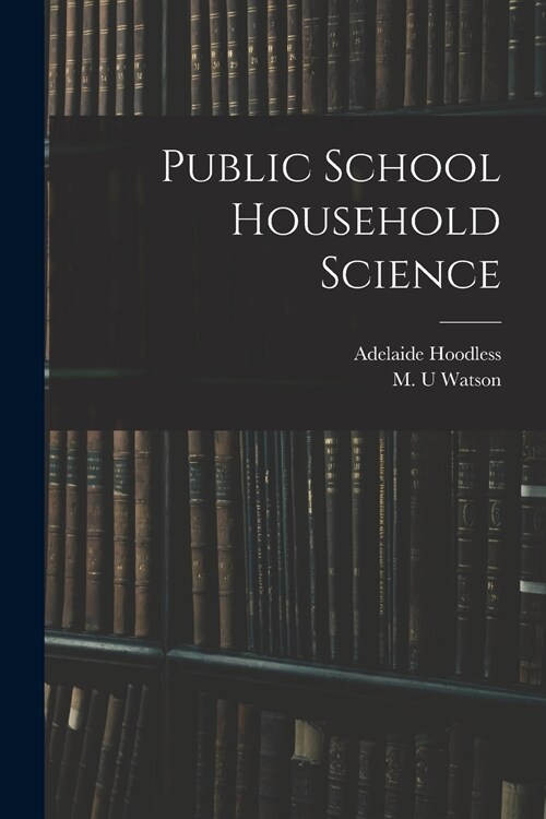 Public School Household Science [microform] (Paperback)