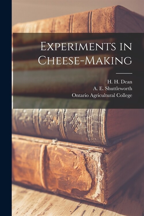 Experiments in Cheese-making [microform] (Paperback)